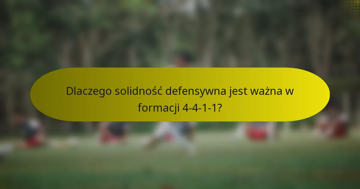 Dlaczego solidność defensywna jest ważna w formacji 4-4-1-1?