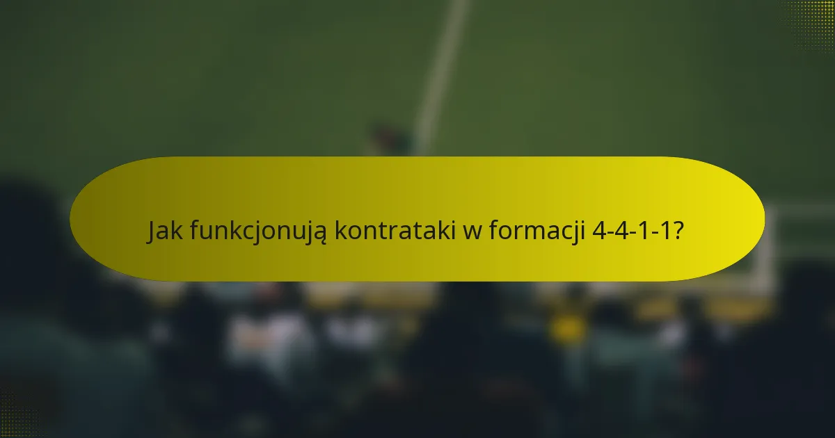 Jak funkcjonują kontrataki w formacji 4-4-1-1?